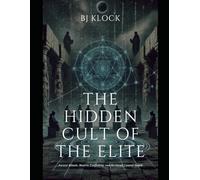 The Hidden Cult of the Elite: Ancient Rituals, Modern Trafficking, and the Occult Control System