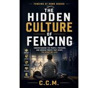 The Hidden Culture of Fencing: 29 (Fencing at Home)