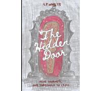The Hidden Door: Five journeys, one threshold to cross. (Fantasy for the soul)
