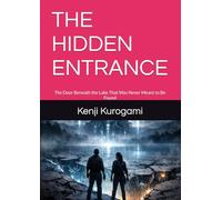 THE HIDDEN ENTRANCE: The Door Beneath the Lake That Was Never Meant to Be Found (THE SIGNAL SERIES - BOOK 2)