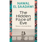 The Hidden Face of Eve: Women in the Arab World