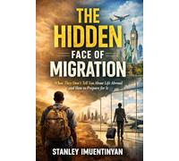The Hidden Face of Migration: What They Don’t Tell You About Life Abroad and How to Prepare for It