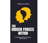 The Hidden Forces Within: Understanding the Psychology Behind Action
