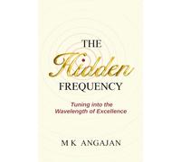 The Hidden Frequency: Tuning into the Wavelength of Excellence