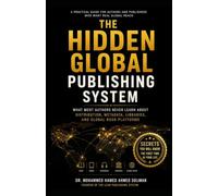 The Hidden Global Publishing System: What Most Authors Never Learn About Distribution, Metadata, Libraries, and Global Book Platforms: 5 (The Lean ... System - A New Era in Intelligent Authorship)