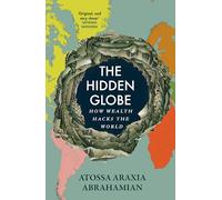 The Hidden Globe: How Wealth Hacks the World