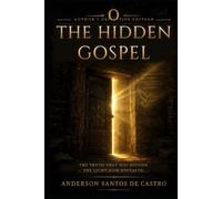 THE HIDDEN GOSPEL: Ancient Wisdom. Direct Experience. Living Gnosis.