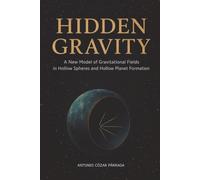 THE HIDDEN GRAVITY: A New Model of the Gravitational Field in Hollow Spheres and the Formation of Hollow Planets