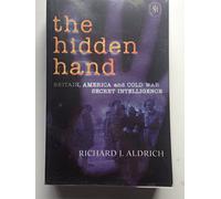 The Hidden Hand: Britain, America, and Cold War Secret Intelligence