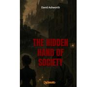 The Hidden Hand of Society (The Doctrine of Power)
