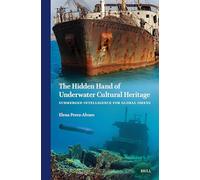 The Hidden Hand of Underwater Cultural Heritage: Submerged Intelligence for Global Omens