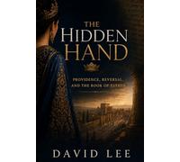 The Hidden Hand: Providence, Reversal, and the Book of Esther