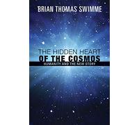 The Hidden Heart of the Cosmos: Humanity and the New Story
