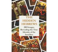 The Hidden Hebrews: 200 Images Revealing the True Identity of the Israelites | Uncovering the Hidden History of the True Hebrews, Black Israelites, ... 9 in | 201 pages | Full-page visual archive |