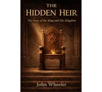 The Hidden Heir: The Story of the King and His Kingdom