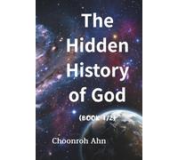 The Hidden History of God (1/2): The Mystery of the Creation of Heaven and Earth The Mystery of Eden The Mystery of the Tree of the Knowledge of Good ... Son of God? What Kind of God Is Revealed Th