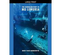 The Hidden History of Mu Lemuria: 3 (Forbidden History Archive)
