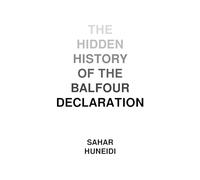 The Hidden History of the Balfour Declaration