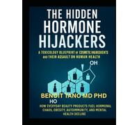 THE HIDDEN HORMONE HIJACKERS: A Toxicology Blueprint of Cosmetic and Cosmeceutical Ingredients and Their Synergistic Assault on Human Health