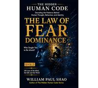 The Hidden Human Code: The Law of Fear Dominance: 5