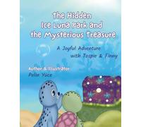The Hidden Ice Luna Park and the Mysterious Treasure: A Joyful Adventure with Tospie & Finny (Tospie’s Ocean Adventures)