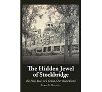 The Hidden Jewel of Stockbridge: The Final Years of a Grand, Old-World Hotel