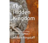 The Hidden Kingdom: A Tolstoyan Journey Through Scripture