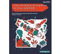 The Hidden Kingdom of the ABYSS: A Deep-Sea Ocean Coloring Book: An Educational Marine Biology Activity Book for Gifted and Neurodivergent Kids With Dyspraxia-Friendly Designs