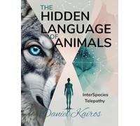 The Hidden Language of Animals InterSpecies Telepathy (Progress Over Perfect)