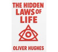 The Hidden Laws Of Life: How to Win Before Others Know the Game Has Started