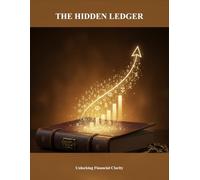 The Hidden Ledger: Unlocking Financial Clarity