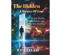 The Hidden Library Of God: Ancient Books, Lost Wisdom and The Journey Into Sonship