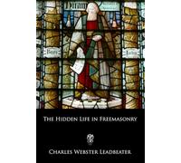The Hidden Life in Freemasonry