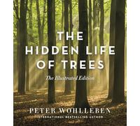 The Hidden Life of Trees: The Illustrated Edition (David Suzuki Institute)