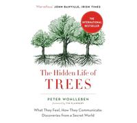The Hidden Life of Trees: The International Bestseller