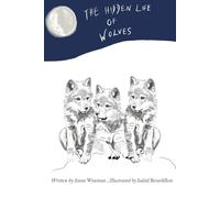 The hidden life of wolves (Wonders of the world)