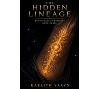 The Hidden Lineage: Blood Mage Chronicles Volume Number: 3