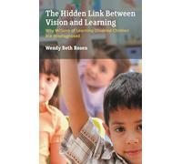 The Hidden Link Between Vision and Learning: Why Millions of Learning-Disabled Children Are Misdiagnosed