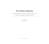 The Hidden Majority: The Only Mathematically Feasible Solution To America's Broken Political System