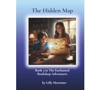 The Hidden Map: The Search for the Lost Stories (The Enchanted Bookshop Adventures)