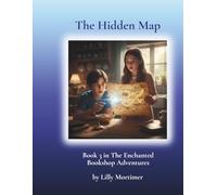 The Hidden Map: The Search for the Lost Stories (The Enchanted Bookshop Adventures)