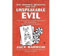 The Hidden Masters and the Unspeakable Evil: A Hard Drinking Occult Adventure with Gambling... and Frivolous Trousers: 1