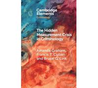 The Hidden Measurement Crisis in Criminology: Procedural Justice as a Case Study (Elements in Criminology)