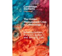 The Hidden Measurement Crisis in Criminology: Procedural Justice as a Case Study (Elements in Criminology)