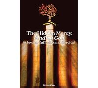 The Hidden Mercy Finding God: in Jewish Suffering and Survival Book 3