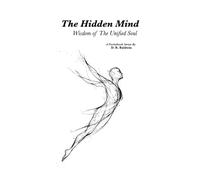 The Hidden Mind: What Shapes You Before You Notice (Wisdom of the Unified Soul)