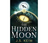 The Hidden Moon: An Unexpected Adventure in Outer Space: 1