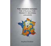 The Hidden Mosaic: The Struggle for France’s Regional Languages