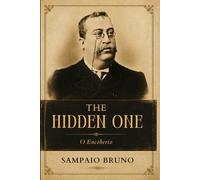 The Hidden One: The Prophecy of Portugal’s Hidden King and the Myth of the Fifth Empire