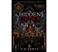 The Hidden Order: A War Beneath the Surface; A Power Above the City: 2 (The Southland Covenant)